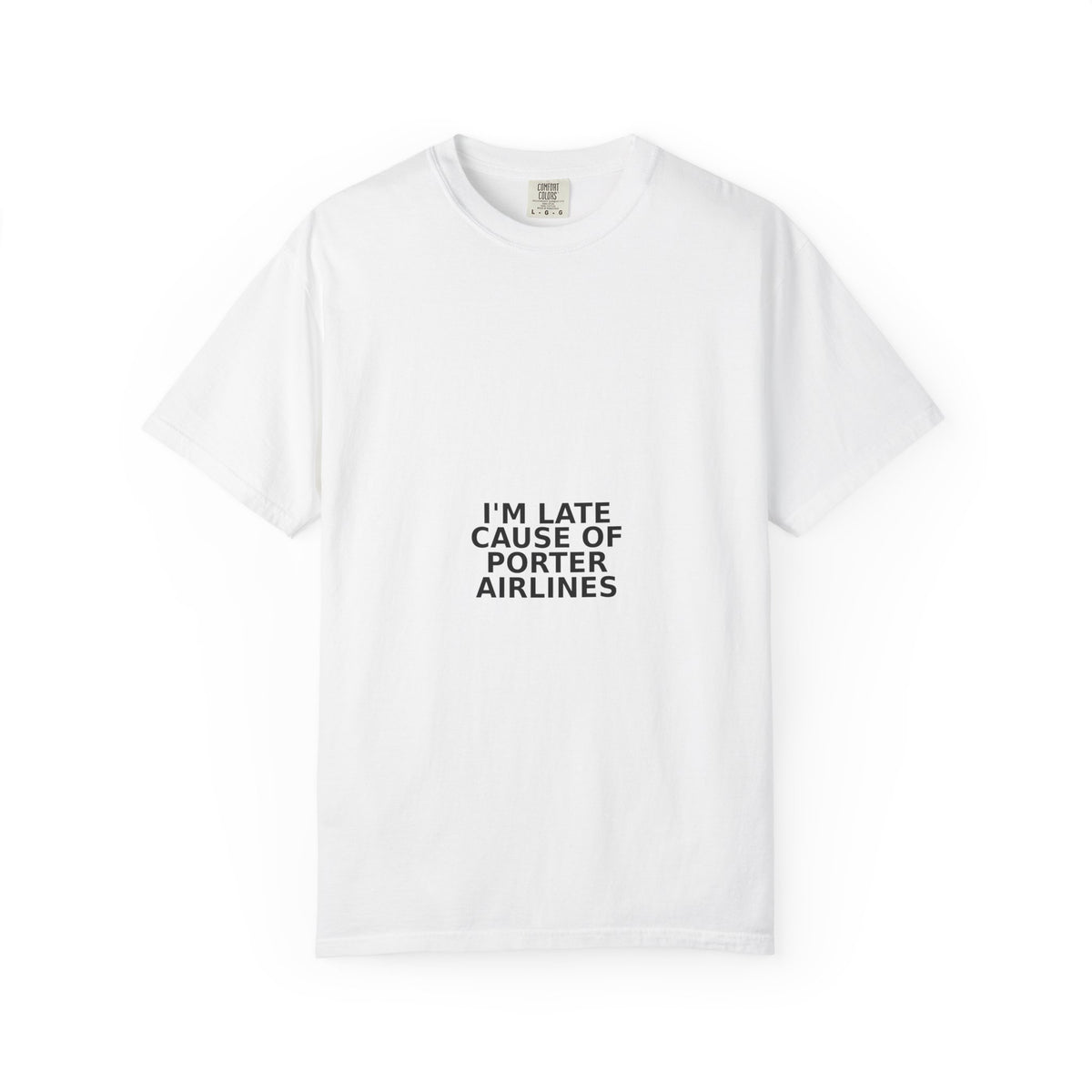 I'm Late Cause of Porter Airlines T-Shirt | Flight Delay Tee — Support Price